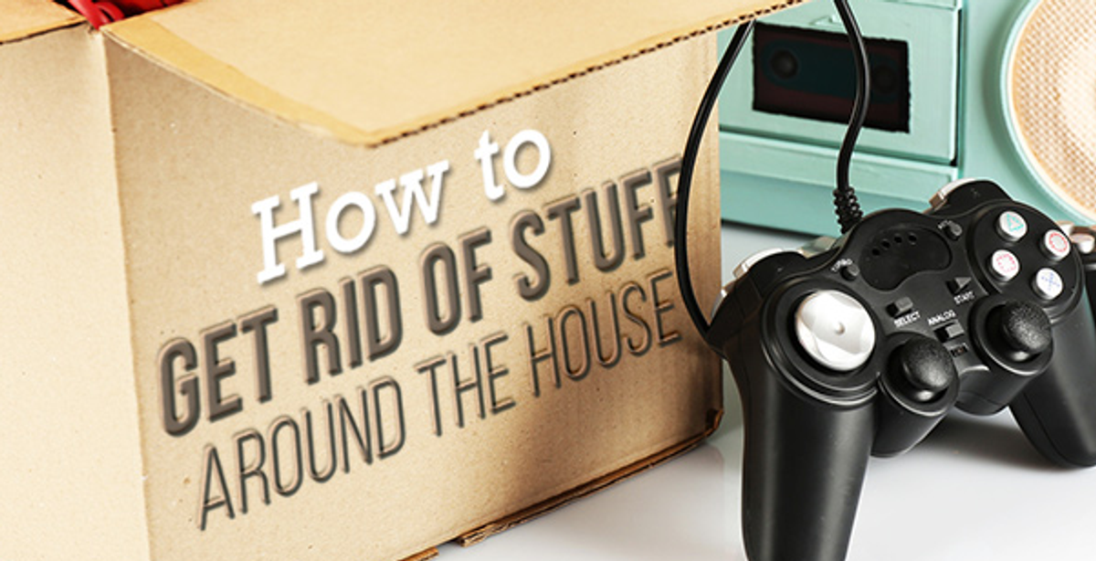 How to Get Rid of Stuff Around the House